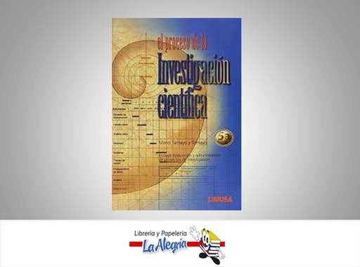 [9786070501388] EL PROCESO DE LA INVESTIGACION CIENTIFIC  TEMATICA INVESTIGACION AUTOR TAMAYO, MARIO EDITORIAL LIMUSA