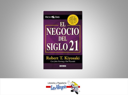 [9786071122360] EL NEGOCIO DEL SIGLO 21 TEMATICA NEGOCIO AUTOR KIYOSAKI, ROBERT / FLEMING, JO EDITORIAL AGUILAR
