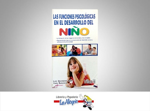 [9786071703354] LAS FUNCIONES PSICOLOGICAS EN EL DESARRO  TEMATICA PSICOLOGIA AUTOR QUINTANAR R. LUIS EDITORIAL TRILLAS