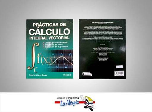 [9786071705617] PRACTICAS DE CALCULO INTEGRAL VECTORIAL  TEMATICA CALCULO AUTOR LOPEZ GABRIEL EDITORIAL TRILLAS