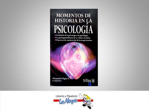[9786071706256] MOMENTOS DE HISTORIA EN LA PSICOLOGIA  TEMATICA PSICOLOGIA AUTOR TAPIA ALEJANDRO EDITORIAL TRILLAS