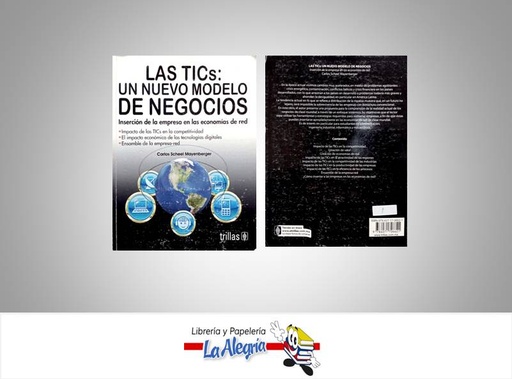 [9786071706621] LAS TICS UN NUEVO MODELO DE NEGOCIOS  TEMATICA FINANZAS AUTOR CARLOS SCHEEL EDITORIAL TRILLAS