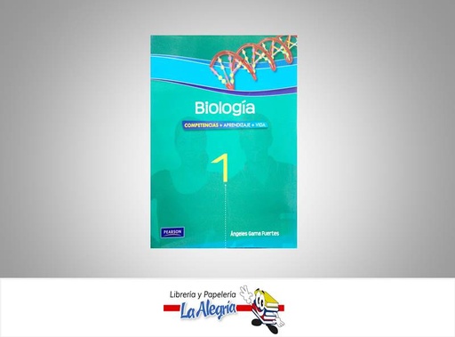 [9786073201490] BIOLOGIA 1 COMPETENCIAS, APRENDIZAJE, VI  TEMATICA BIOLOGIA AUTOR GAMA ANGELES EDITORIAL PEARSON