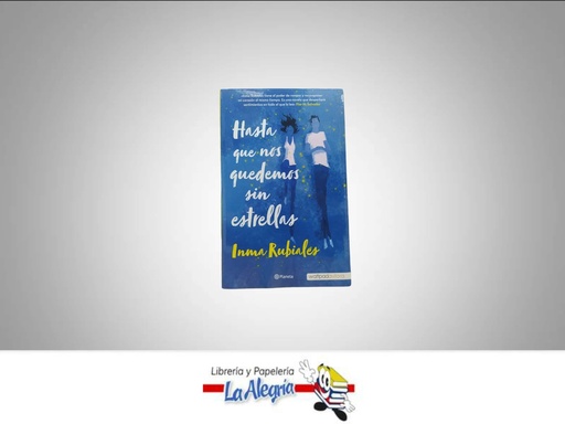 [9786280002293] HASTA QUE NOS QUEDEMOS SIN ESTRELLAS TEMATICA NOVELA JUVENIL AUTOR INMA RUBIALES EDITORIAL PLANETA