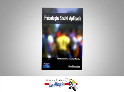 [9788420534503] PSICOLOGIA SOCIAL APLICADA  TEMATICA PSICOLOGIA AUTOR SANCHEZ ALIPIO EDITORIAL PEARSON