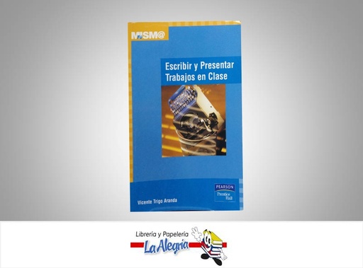 [9788420535265] ESCRIBIR Y PRESENTAR TRABAJOS EN CLASE  TEMATICA EDUCACION AUTOR TRIGO ARANDA VICENTE EDITORIAL PEARSON