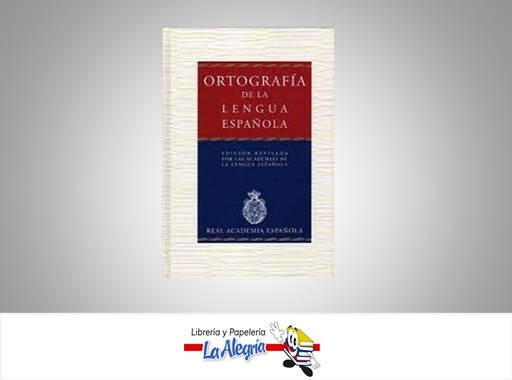 [9788467000764] ORTOGRAFIA DE LA LENGUA ESPAÑOLA  TEMATICA EDUCACION AUTOR REAL ACADEMIA ESPAÑOLA EDITORIAL ESPASA