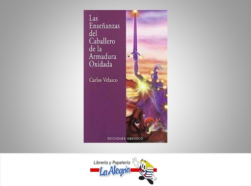 [9788477208594] LAS ENSENANZAS DEL CABALLERO DE LA ARMAD  TEMATICA AUTOAYUDA AUTOR CARLOS VELASCO EDITORIAL EDICIONES OBELISCO