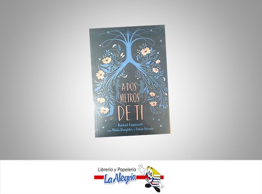 [9789585496446] A DOS METROS DE TI TEMATICA NOVELA JUVENIL AUTOR RACHAELLIPPNCOTT MIKKI DAUGHTRY  Y TOBIAS LACONIS MARCA EDIMAT