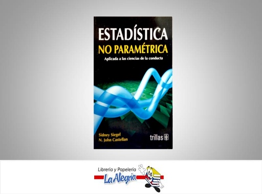 [9789682451010] ESTADISTICA NO PARAMETRICA APLICADA  TEMATICA PSICOLOGIA AUTOR SIEGEL SIDNEY EDITORIAL TRILLAS
