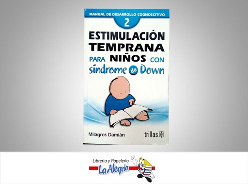 [9789682460944] ESTIMULACION TEMPRANA SINDROME DOWN  TEMATICA EDUCACION AUTOR DAMIAN MILAGROS EDITORIAL TRILLAS