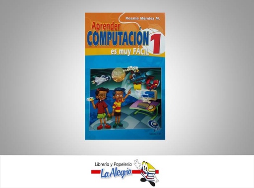 [9789802627790] APRENDER COMPUTACION ES MUY FACIL 1  TEMATICA COMPUTACION AUTOR MENDEZ, ROSALIA EDITORIAL EDICIONES CO-BO