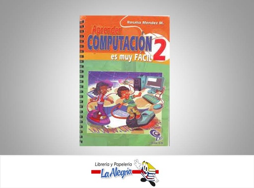 [9789802627806] APRENDER COMPUTACION ES MUY FACIL 2  TEMATICA COMPUTACION AUTOR MENDEZ, ROSALIA EDITORIAL EDICIONES CO-BO