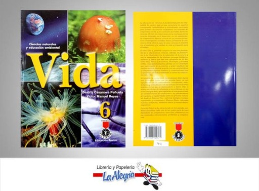 [9789803124571] VIDA 6 CIENCIAS NATURALES Y EDUCACION  TEMATICA EDUCACION AUTOR CASANOVA BEATRIZ EDITORIAL EXCELENCIA