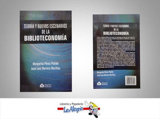 [9789879561584] TEORIA Y NUEVOS ESCENARIOS DE LA BIBLIOT  TEMATICA EDUCACION AUTOR PEREZ PULIDO MARGARITA EDITORIAL ALFAGRAMA