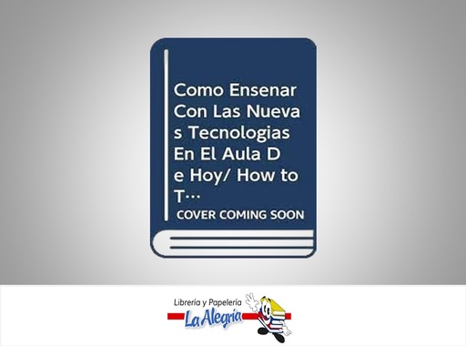 [9879418735] COMO ENSEÑAR NUEVAS TECNOLOGIA DE HOY  TEMATICA EDUCACION AUTOR FALIERES NANCY EDITORIAL CIRCULO LATINO ASTRAL