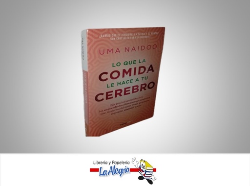 [9789585127982] LO QUE LA COMIDA LE HACE A TU CEREBRO TEMATICA SALUD AUTOR UMA NAIDOO MARCA GRIJALBO