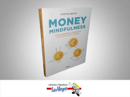[9788417338374] MONEY MINDFULNESS ECONOMIA Y FINANZAS AUTOR CRISTINA BENITO MARCA GRIJALBO