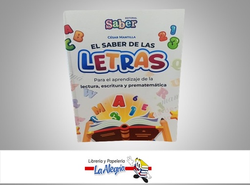 [9789807943116] EL SABER DE LAS LETRAS TEMATICA ESCOLAR AUTOR CESAR MANTILLA MARCA EDITORIAL SABER