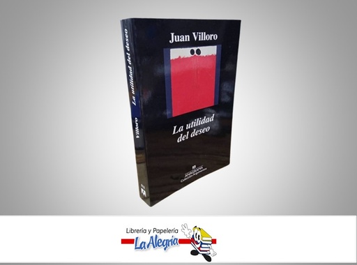 [9788433964168] LA UTILIDAD DEL DESEO TEMATICA FILOSOFIA AUTOR JUAN VILLORO MARCA ANAGRAMA
