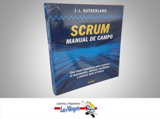 [9786075571911] SCRUM MANUAL DE CAMPO TEMATICA ECONOMIA Y FINANZAS AUTOR J.J. SUTHERLAND MARCA OCEANO