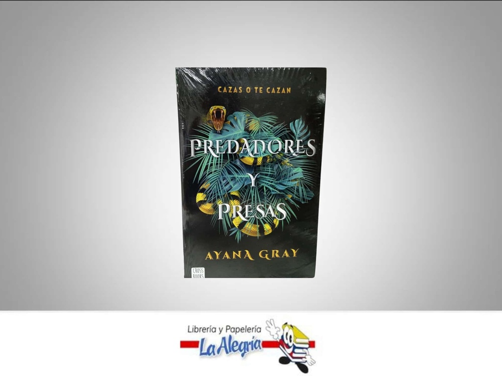 PREDADORES Y PRESAS TEMATICA NOVELA JUVENIL AUTOR AYANA GRAY EDITORIAL CROSSBOOK