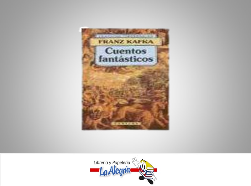 CUENTOS FANTASTICOS TEMATICA CUENTOS AUTOR FRANZ KAFKA EDITORIAL FONTANA