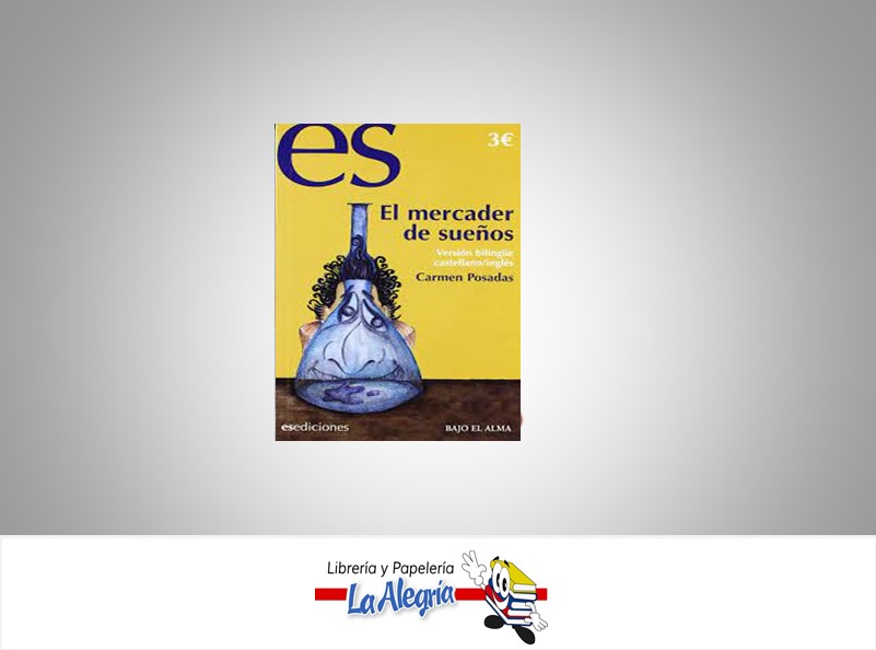 EL MERCADER DE SUEÑOS TEMATICA NOVELAS FICCION AUTOR CARMEN POSADA EDITORIAL ESEDICONES