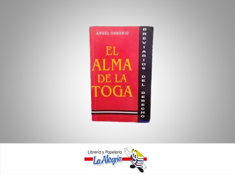 EL ALMA DE LA TOGA TEMATICA DERECHO AUTOR OSSORIO, ANGEL EDITORIAL EDICIONES NUEVO MUNDO