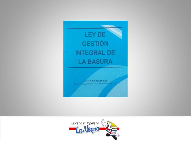 LEY DE GESTION INTEGRAL DE LA BASURA TEMATICA LEYES AUTOR G.O.N6017 EXT EDITORIAL DISTRIBUIDORA ML