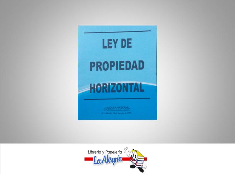 LEY DE PROPIEDAD HORIZONTAL TEMATICA LEYES AUTOR G.O.N3.241 EDITORIAL DISTRIBUIDORA M.L., C.A.