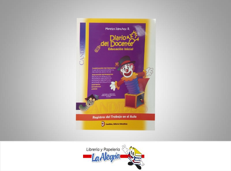 DIARIO DEL DOCENTE EDUCACION INICIAL  TEMATICA EDUCACION AUTOR MORELYS SANCHEZ R. EDITORIAL CANDIDUS
