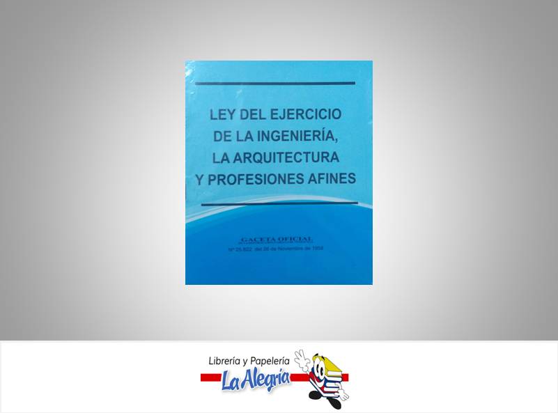 LEY DEL EJERCICIO DE LA INGENIERIA, ARQUITECTURA Y PROFESIONES AFINES  TEMATICA LEYES AUTOR G.O.N 25.822 EDITORIAL DISTRIBUIDORA ML