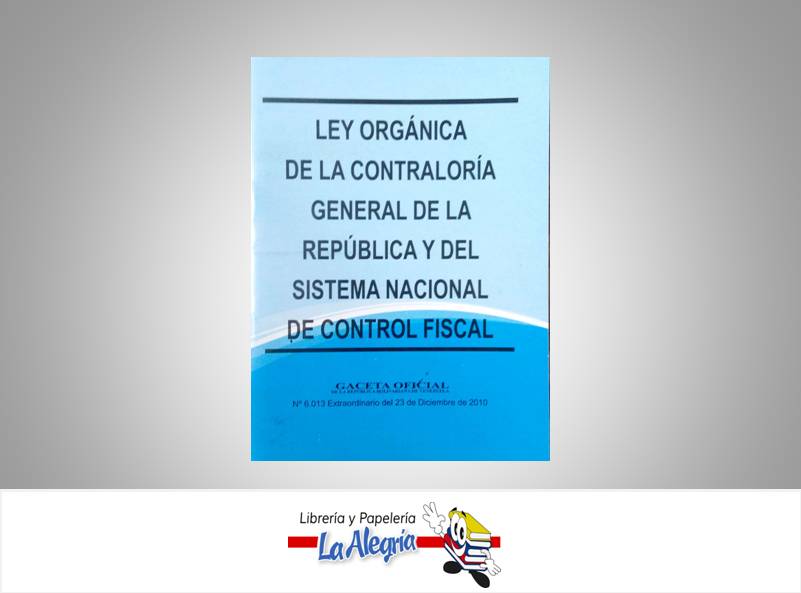 LEY DE CONTRALORIA GENERAL DE LA REPUBLICA  TEMATICA LEYES AUTOR G.O.N6.013 EXT EDITORIAL DISTRIBUIDORA ML