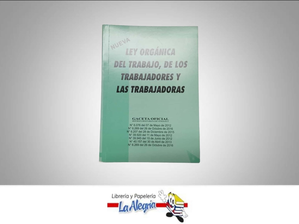 LEY ORGANICA DEL TRABAJO, DE LOS TRABAJADORES Y TRABAJADORAS TEMATICA LEYES   EDITORIAL DISTRIBUIDORA ML