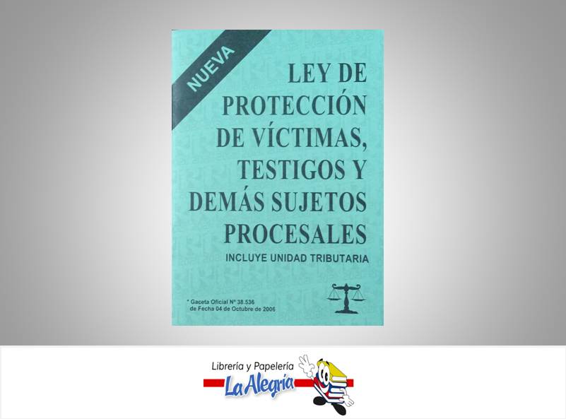 LEY DE PROTECCION DE VICTIMAS    AUTOR GO 38536 EDITORIAL DISTRIBUIDORA M.L., C.A.