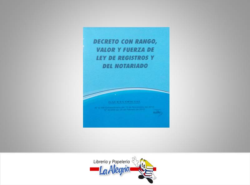 LEY DE REGISTROS Y DEL NOTARIADO TEMATICA LEYES AUTOR G.O.N40.608 EDITORIAL DISTRIBUIDORA ML