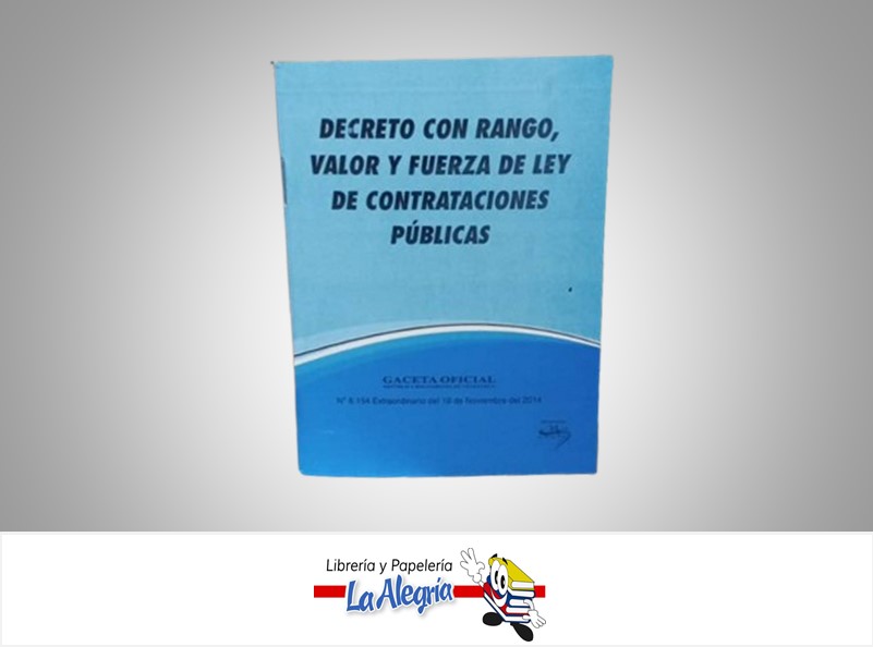 DECRETO CON RANGO, VALOR Y FUERZA DE LEY DE CONTRATACIONES PUBLICAS TEMATICA LEYES AUTOR G.O.N6.154 EXT EDITORIAL DISTRIBUIDORA ML