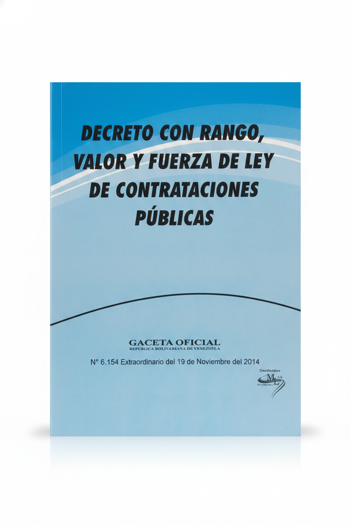 DECRETO CON RANGO, VALOR Y FUERZA DE LEY DE CONTRATACIONES PUBLICAS TEMATICA LEYES AUTOR G.O.N6.154 EXT EDITORIAL DISTRIBUIDORA ML