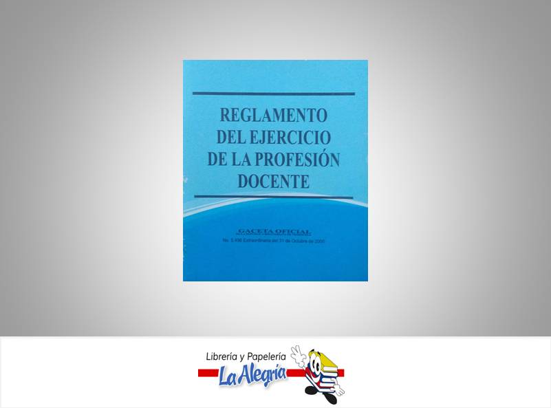 REGLAMENTO DEL EJERCICIO PROFESION DOCENTE  TEMATICA LEYES AUTOR G.O.N5.496 EXT EDITORIAL DISTRIBUIDORA ML