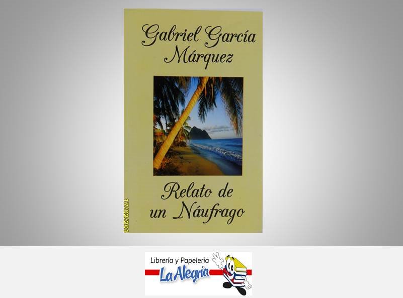 RELATO DE UN NAUFRAGO  TEMATICA  NOVELAS CLASICAS AUTOR GARCIA, GABRIEL  