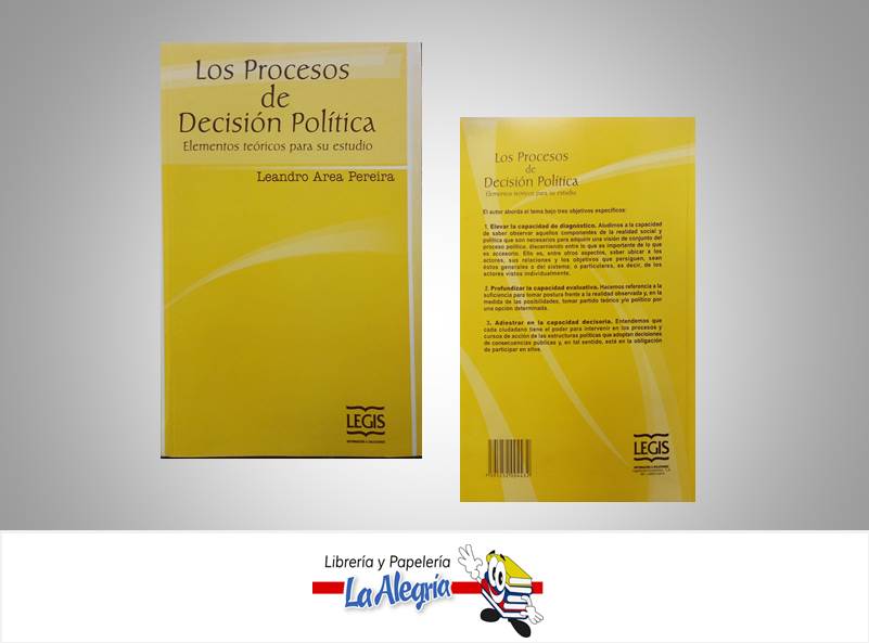 LOS PROCESOS DE DECISION POLITICA  TEMATICA POLITICA AUTOR AREA LEANDRO EDITORIAL LEGIS