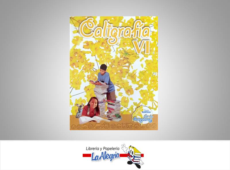 CALIGRAFIA VI FLOR DE ARAGUANEY  TEMATICA CALIGRAFIA AUTOR SANTILLANA EDITORIAL EDITORIAL SANTILLANA