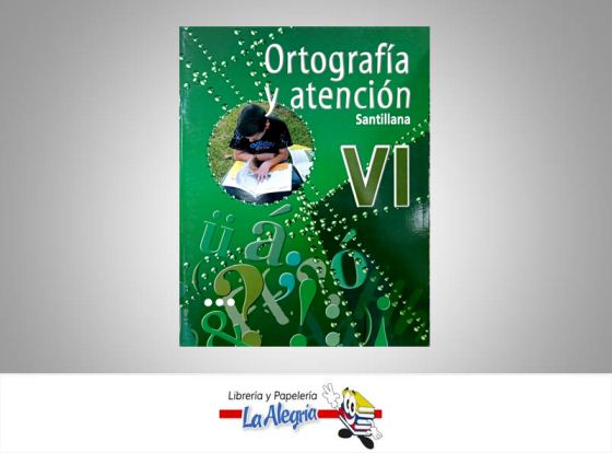 ORTOGRAFIA Y ATENCION VI TEMATICA EDUCACION EDITORIAL EDITIORIAL SANTILLANA