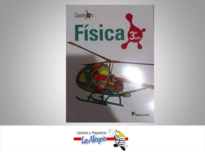 FISICA 3 AÑO CONEXOS TEMATICA FISICA AUTOR RODRIGUEZ JOSE MANUEL EDITORIAL SANTILLANA