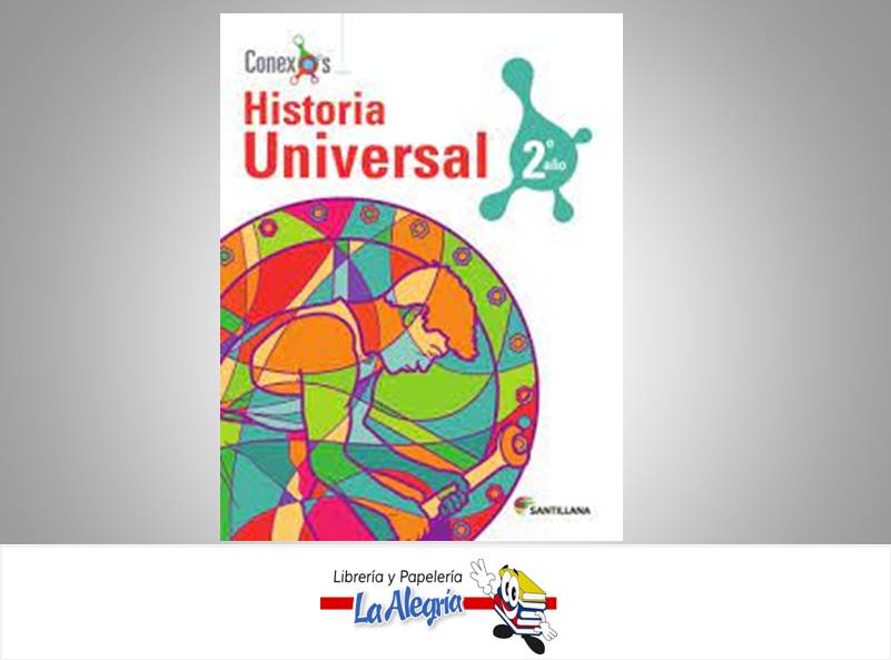 HISTORIA UNIVERSAL 2 AÑO CONEXOS TEMATICA HISTORIA AUTOR RODRIGUEZ JOSE MANUEL EDITORIAL SANTILLANA