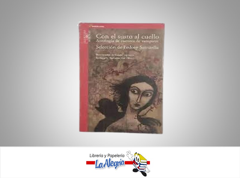 CON EL SUSTO AL CUELLO TEMATICA ANTOLOGIA AUTOR SANTAELLA FEDOSY EDITORIAL SANTILLANA