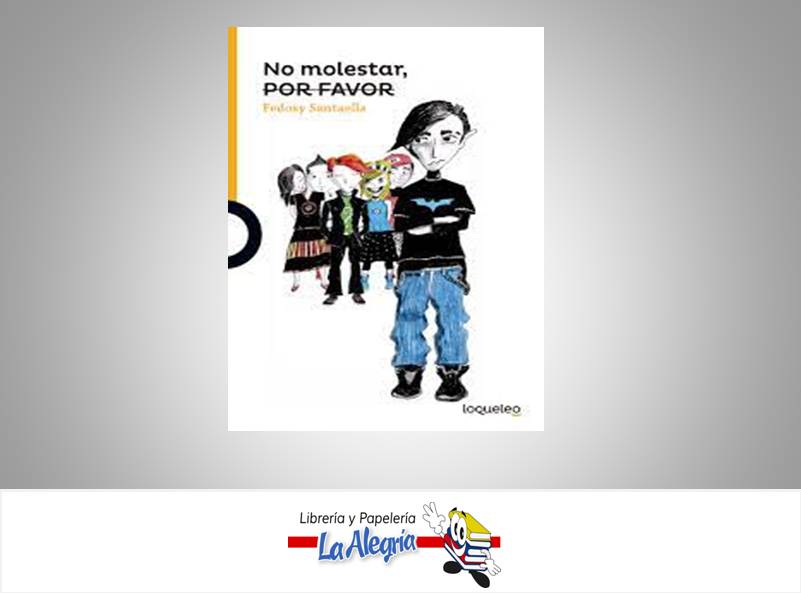 NO MOLESTAR POR FAVOR  TEMATICA CUENTOS AUTOR SANTAELLA FEDOSY EDITORIAL SANTILLANA