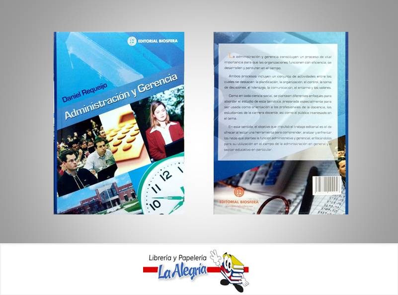 ADMINISTRACION Y GERENCIA  TEMATICA ADMINISTRACION AUTOR REQUEIJO DANIEL EDITORIAL EDTORIAL BIOSFERA