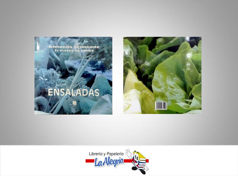 ENSALADAS EL PLACER DE COMER TEMATICA COCINA AUTOR SCANNONE, ARMANDO EDITORIAL EDITORIAL ARTE